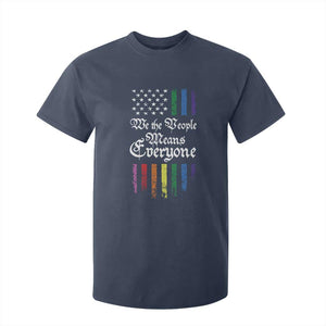 We The People Means Everyone T Shirt For Kid LGBTQ Rainbow USA Flag Gay Pride LGBT Ally TS10 Navy Print Your Wear
