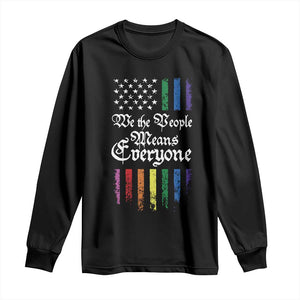 We The People Means Everyone Long Sleeve Shirt LGBTQ Rainbow USA Flag Gay Pride LGBT Ally TS10 Black Print Your Wear