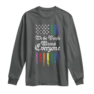 We The People Means Everyone Long Sleeve Shirt LGBTQ Rainbow USA Flag Gay Pride LGBT Ally TS10 Dark Heather Print Your Wear