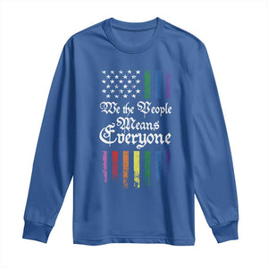 We The People Means Everyone Long Sleeve Shirt LGBTQ Rainbow USA Flag Gay Pride LGBT Ally TS10 Royal Blue Print Your Wear