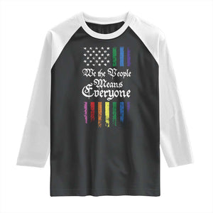 We The People Means Everyone Raglan Shirt LGBTQ Rainbow USA Flag Gay Pride LGBT Ally TS10 Black White Print Your Wear