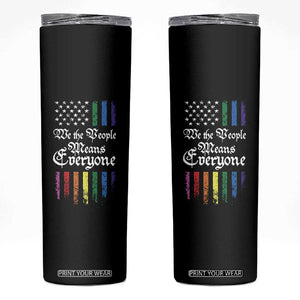 We The People Means Everyone Skinny Tumbler LGBTQ Rainbow USA Flag Gay Pride LGBT Ally TS10 Black Print Your Wear