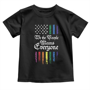 We The People Means Everyone Toddler T Shirt LGBTQ Rainbow USA Flag Gay Pride LGBT Ally TS10 Black Print Your Wear