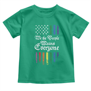 We The People Means Everyone Toddler T Shirt LGBTQ Rainbow USA Flag Gay Pride LGBT Ally TS10 Irish Green Print Your Wear