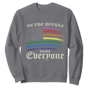 We The People Means Everyone Lgbt Equality Sweatshirt USA LGBTQ Pride Flag TS10 Charcoal Print Your Wear