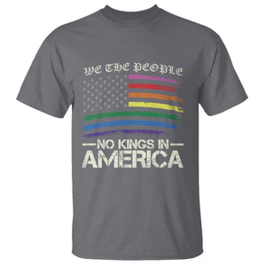 No Kings In America T Shirt We The People USA LGBTQ Pride Flag TS10 Charcoal Print Your Wear