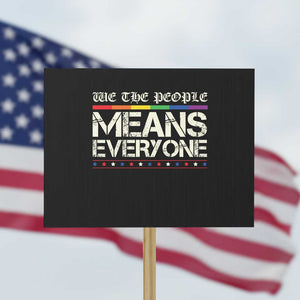 We The People Means Everyone Lgbt Equality Protest Sign TS10 Horizontal 18" × 24" Black Print Your Wear