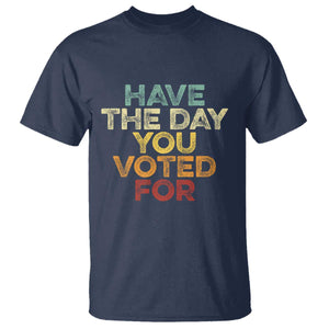 Vintage Have The Day You Voted For T Shirt TS10 Navy Print Your Wear