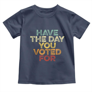 Vintage Have The Day You Voted For Toddler T Shirt TS10 Navy Print Your Wear
