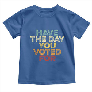 Vintage Have The Day You Voted For Toddler T Shirt TS10 Royal Blue Print Your Wear