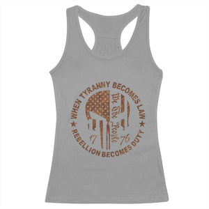 When Tyranny Becomes Law Rebellion Becomes Duty Racerback Tank Top We The People 1776 US Flag TS10 Sport Gray Print Your Wear