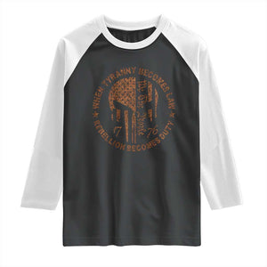 When Tyranny Becomes Law Rebellion Becomes Duty Raglan Shirt We The People 1776 US Flag TS10 Black White Print Your Wear
