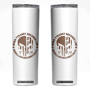 When Tyranny Becomes Law Rebellion Becomes Duty Skinny Tumbler We The People 1776 US Flag TS10 White Print Your Wear