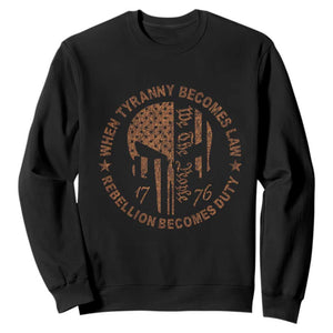 When Tyranny Becomes Law Rebellion Becomes Duty Sweatshirt We The People 1776 US Flag TS10 Black Print Your Wear