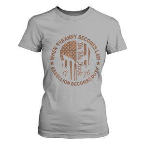 When Tyranny Becomes Law Rebellion Becomes Duty T Shirt For Women We The People 1776 US Flag TS10 Sport Gray Print Your Wear