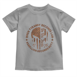 When Tyranny Becomes Law Rebellion Becomes Duty Toddler T Shirt We The People 1776 US Flag TS10 Sport Gray Print Your Wear