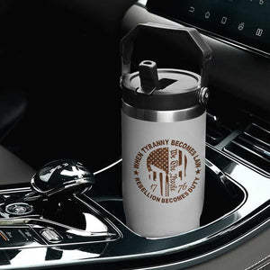 When Tyranny Becomes Law Rebellion Becomes Duty Flip Straw Tumbler We The People 1776 US Flag TS10 Print Your Wear