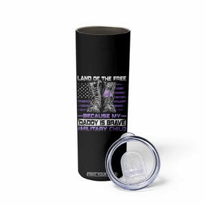 Purple Up For Military Kids Skinny Tumbler Military Child Month My Daddy Is Brave TS10 Print Your Wear