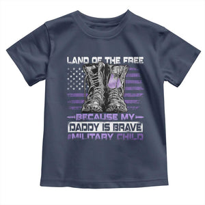 Purple Up For Military Kids Toddler T Shirt Military Child Month My Daddy Is Brave TS10 Navy Print Your Wear