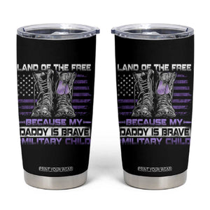 Purple Up For Military Kids Tumbler Cup Military Child Month My Daddy Is Brave TS10 Black Print Your Wear