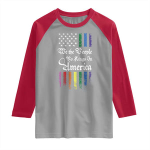 We The People No Kings In America Raglan Shirt LGBTQ Rainbow USA Flag Gay Pride LGBT Ally TS10 Sport Gray Red Print Your Wear