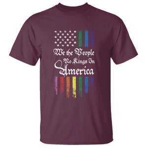We The People No Kings In America T Shirt LGBTQ Rainbow USA Flag Gay Pride LGBT Ally TS10 Maroon Print Your Wear