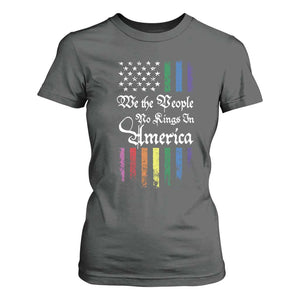 We The People No Kings In America T Shirt For Women LGBTQ Rainbow USA Flag Gay Pride LGBT Ally TS10 Dark Heather Print Your Wear