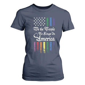 We The People No Kings In America T Shirt For Women LGBTQ Rainbow USA Flag Gay Pride LGBT Ally TS10 Navy Print Your Wear