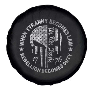 When Tyranny Becomes Law Rebellion Becomes Duty Spare Tire Cover We The People 1776 American Flag TS10 Print Your Wear