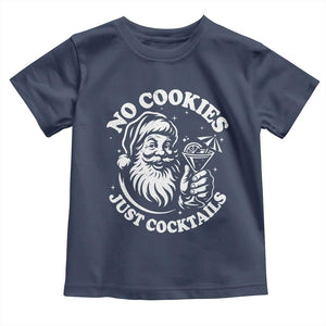 Funny Santa Christmas In July Toddler T Shirt No Cookies Just Cocktails Summer Xmas TS10 Navy Print Your Wear