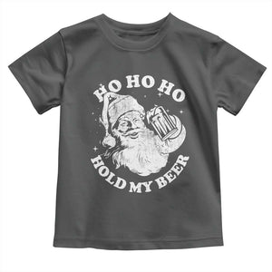 Santa Ho Ho Hold My Beer Toddler T Shirt Funny Christmas In July Summer Xmas TS10 Dark Heather Print Your Wear