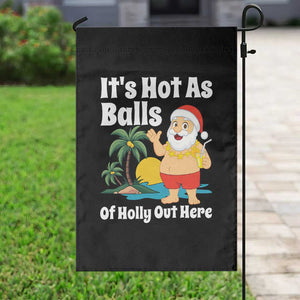 Funny Christmas In July Garden Flag Hot As Balls Santa Summer Party TS10 Print Your Wear