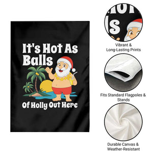 Funny Christmas In July Garden Flag Hot As Balls Santa Summer Party TS10 Print Your Wear