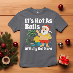 Funny Christmas In July T Shirt Hot As Balls Santa Summer Party TS10 Charcoal Print Your Wear