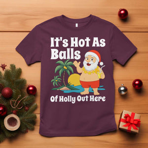 Funny Christmas In July T Shirt Hot As Balls Santa Summer Party TS10 Maroon Print Your Wear