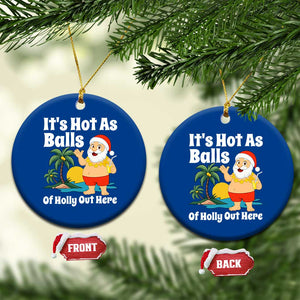 Funny Christmas In July Ceramic Ornament Hot As Balls Santa Summer Party TS10 1pc Blue Print Your Wear