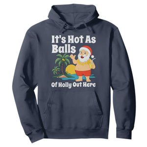 Funny Christmas In July Hoodie Hot As Balls Santa Summer Party TS10 Navy Print Your Wear
