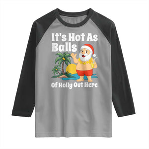 Funny Christmas In July Raglan Shirt Hot As Balls Santa Summer Party TS10 Sport Gray Black Print Your Wear