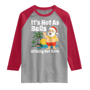 Funny Christmas In July Raglan Shirt Hot As Balls Santa Summer Party TS10 Sport Gray Red Print Your Wear