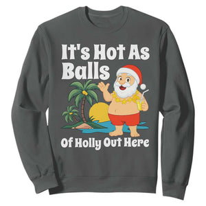 Funny Christmas In July Sweatshirt Hot As Balls Santa Summer Party TS10 Dark Heather Print Your Wear