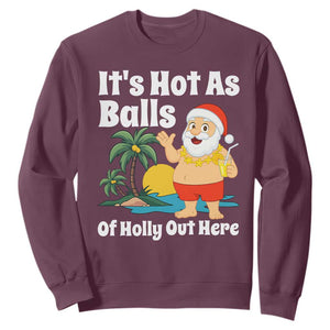 Funny Christmas In July Sweatshirt Hot As Balls Santa Summer Party TS10 Maroon Print Your Wear