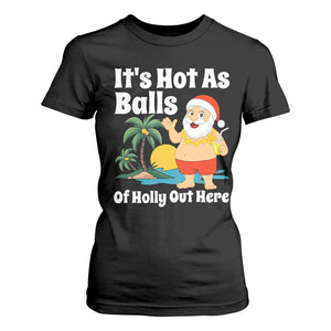Funny Christmas In July T Shirt For Women Hot As Balls Santa Summer Party TS10 Black Print Your Wear
