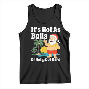 Funny Christmas In July Tank Top Hot As Balls Santa Summer Party TS10 Black Print Your Wear