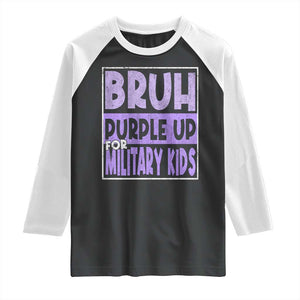 Funny Bruh Purple Up For Military Kids Raglan Shirt Military Child Month TS11 Black White Print Your Wear