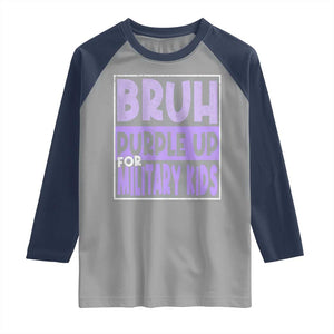 Funny Bruh Purple Up For Military Kids Raglan Shirt Military Child Month TS11 Sport Gray Navy Print Your Wear