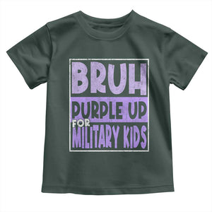 Funny Bruh Purple Up For Military Kids Toddler T Shirt Military Child Month TS11 Dark Forest Green Print Your Wear