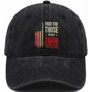 Fight For Those Without Your Privilege Washed Cotton Baseball Cap TS11 Print Your Wear