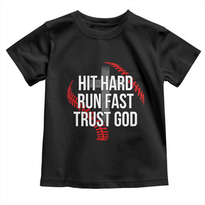 Hit Hard Run Fast Trust God Christian Baseball Toddler T Shirt TS11 Black Print Your Wear
