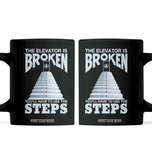 Sobriety Anniversary Sober Coffee Mug The Elevator is Broken You Will Have To Use The Steps TS11 Black Print Your Wear