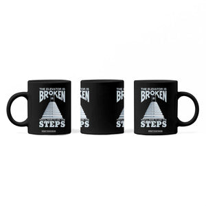 Sobriety Anniversary Sober Coffee Mug The Elevator is Broken You Will Have To Use The Steps TS11 Print Your Wear